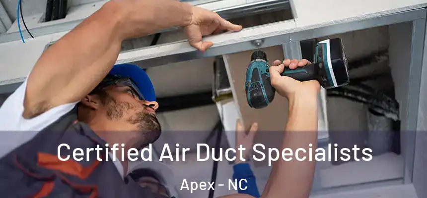  Certified Air Duct Specialists Apex - NC