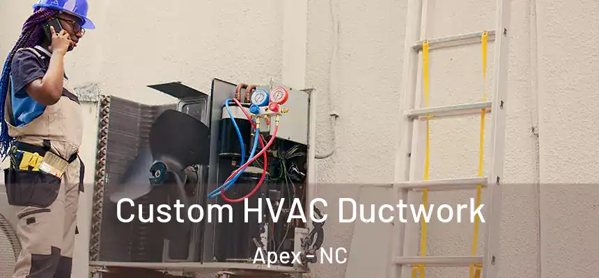  Custom HVAC Ductwork Apex - NC