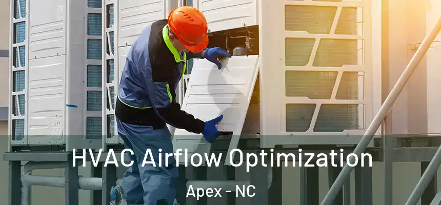  HVAC Airflow Optimization Apex - NC