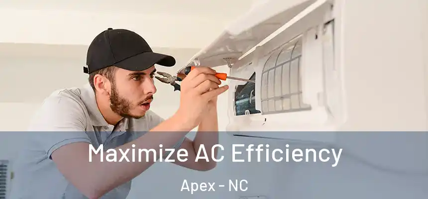 Maximize AC Efficiency Apex - NC