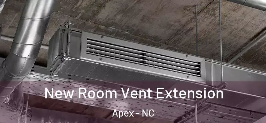  New Room Vent Extension Apex - NC