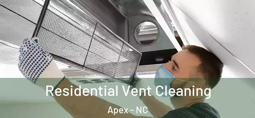  Residential Vent Cleaning Apex - NC